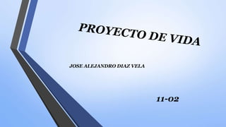 JOSE ALEJANDRO DIAZ VELA 
11-02 
 
