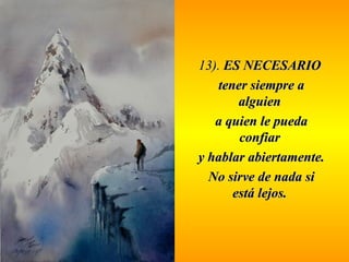 1133)).. EESS NNEECCEESSAARRIIOO 
tteenneerr ssiieemmpprree aa 
aallgguuiieenn 
aa qquuiieenn llee ppuueeddaa 
ccoonnffiiaarr 
yy hhaabbllaarr aabbiieerrttaammeennttee.. 
NNoo ssiirrvvee ddee nnaaddaa ssii 
eessttáá lleejjooss.. 
 