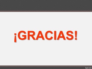 ¡GRACIAS!
 