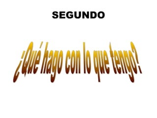 SEGUNDO
 