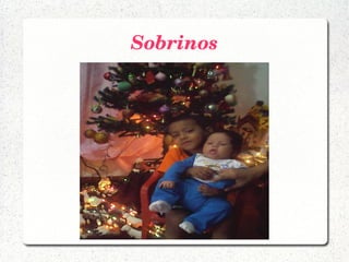 Sobrinos
 