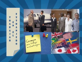 TRABAJAR EN ELEXTRANJERO