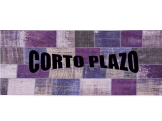 CORTO PLAZO