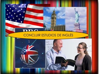 CONCLUIR ESTUDIOS DE INGLÉS