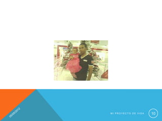 MI PROYECTO DE VIDA   10
 