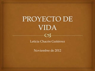 Leticia Chacón Gutiérrez

  Noviembre de 2012
 