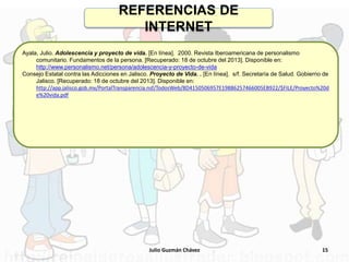 Ayala, Julio. Adolescencia y proyecto de vida. [En línea]. 2000. Revista Iberoamericana de personalismo
comunitario. Funda...