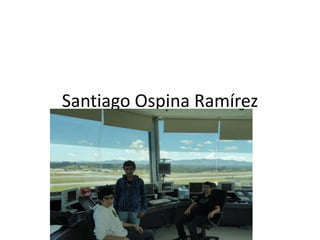 Santiago Ospina Ramírez Este es mi Proyecto de vida. 