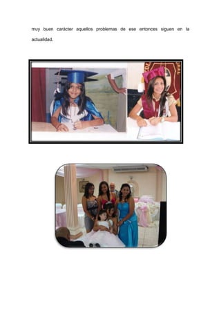 muy buen carácter aquellos problemas de ese entonces siguen en la
actualidad.
 