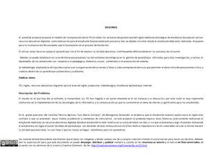 RESUMEN 
El presente proyecto propone el modelo de incorporación de las TIC en todos los procesos de aprend izaje del ingles mediante estrategias de enseñanza basadas en utilizar 
recursos educativos digitales como motivación para el estudiante favoreciendo este proceso y más en edades iniciales donde el estudiante debe estar motivado, dispuesto 
para la incorporación de conceptos uqe le favorecerán en el proceso de formación. 
El utilizar estos recursos apoya el aprendizaje, con el fin de mejorar la calidad educativa, contribuyendo efectivamente en l os procesos de inclusión. 
Además se puede establecer las características que presentan l as herramientas tecnológicas en la gestión de aprendizaje. Utilizadas para ésta investigación, y valorar el 
desempeño de los estudiantes con respecto a lo pedagógico, didáctico, visual, contenidos e incorporación de saberes. 
La metodología empleada es de tipo descriptiva y en la organización de las tareas a llevar a cabo se emplearán técnicas que permiten el desa rrollo del pensamiento critico y 
creativo dentro de un aprendizaje colaborativo y autónomo. 
Palabras claves. 
TIC, ingles, recursos educativos digitales para el área de ingles, preescolar, metodologias Enseñanza-Aprendizaje, Internet. 
Descripción del Problema 
El mundo en el que hoy día se enfrenta la humanidad, las TIC han llegado a ser parte inherente en el ser humano y su educació n; por esta razón es muy importante 
centrarnos en la implementación de las tecnologías de la informática y la comunicación ya que se convierte en un tema de interés y significativo para los estudiantes. 
En el grado prescolar del Instituto Técnico Agrícola “Luis María Carvajal”, de Molagavita Santander se evidencia que el estudiante muestra apatia hacia el ingles esto 
conlleva a que se presenten bajos niveles académicos y momentos de indisciplina , en este proyecto se pretende mejorar estas falencias precisamente motivando al 
estudiante mediante los recursos educativos digitales donde el estudiante no este inmerso en la rutina de todos los días si n o que se presentara algo innovador motivando 
al estudiante y así logre alcanzar las metas de aprendizaje. Los docentes de esta institución aun no le han dado la importancia a las tic como debe ser y de la misma manera 
la utilidad que esta tiene, lo cual lleva a que las clases se hagan monótonas para los aprendices. 
Los autores de este documento manifiestan que el texto, las imágenes y demás anexos son de su propia creación o tienen la autorización para hacer uso de ellos. Además 
dan la autorización para que este documento se pueda descargar, distribuir y publicar siempre y cuando se les reconozca su autoría y se realice sin fines comerciales, de 
acuerdo con los términos de la Licencia Creative Commons By-Nc: http://creativecommons.org/licenses/by-nc/2.5/co/ 
 