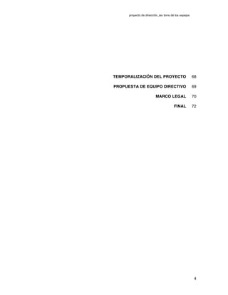 proyecto de dirección_ies torre de los espejos
4
TEMPORALIZACIÓN DEL PROYECTO 68
PROPUESTA DE EQUIPO DIRECTIVO 69
MARCO LEGAL 70
FINAL 72
 