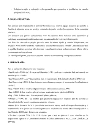 • Trabajamos según lo estipulado en los protocolos para garantizar la igualdad en las escuelas
gallegas (2016-2020).
7. CO...