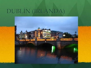 DUBLÍN (IRLANDA)
 
