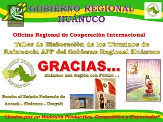 Oficina Regional de Cooperación Internacional 
“Juntos por uunn HHuuáánnuuccoo PPrroodduuccttiivvoo,, CCoommppeettiittiivvoo yy EExxppoorrttaaddoorr”” 
