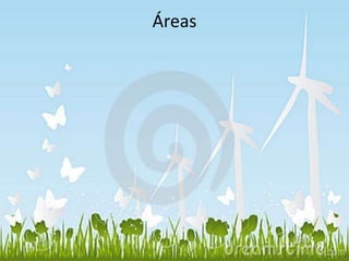 Áreas 
 