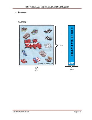 •

UNIVERSIDAD PRIVADA DOMINGO SAVIO

Empaque

TAMAÑO

EDITORIAL LIBERTAD

Página 25

 