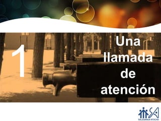 Una

1   llamada
        de
    atención
 