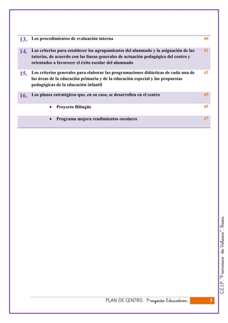 13.   Los procedimientos de evaluación interna                                              40

14.   Los criterios para e...
