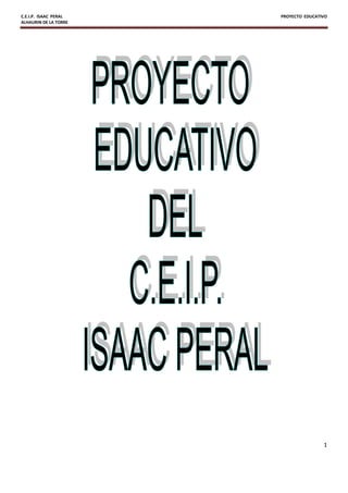 C.E.I.P. ISAAC PERAL PROYECTO EDUCATIVO
ALHAURIN DE LA TORRE
1
 