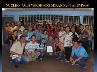 NÚCLEO PALO VERDE-EDO MIRANDA-40 ALUMNOS
 