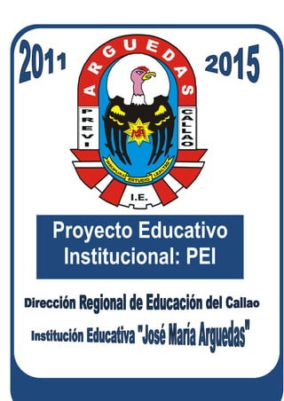 1
Proyecto Educativo
Institucional: PEI
 