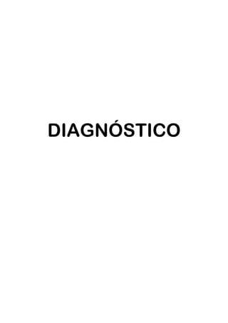 DIAGNÓSTICO
 