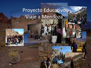 Proyecto Educativo
 Viaje a Mendoza
 