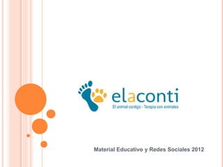 Material Educativo y Redes Sociales 2012
 