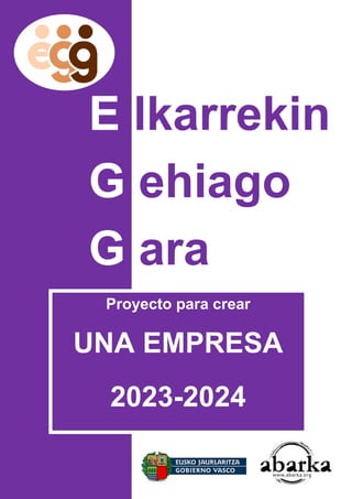 Proyecto para c
UNA
2023
Proyecto para crear
UNA EMPRESA
2023-2024
EMPRESA
 