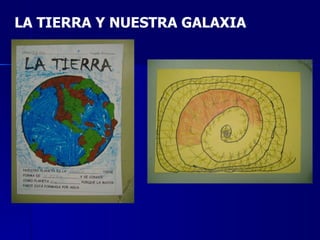 LA TIERRA Y NUESTRA GALAXIA 