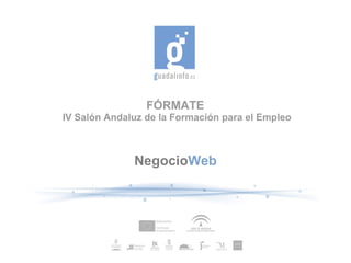 FÓRMATE  IV Salón Andaluz de la Formación para el Empleo Negocio Web 