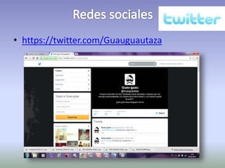 • https://twitter.com/Guauguautaza 
 