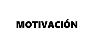 MOTIVACIÓN
 