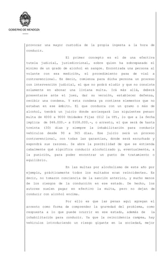 GOBIERNO DE MENDOZA
provocar una mayor custodia de la propia ingesta a la hora de
conducir.
El primer concepto es el de un...