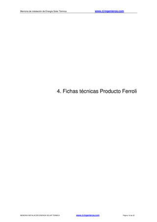 Memoria de instalación de Energía Solar Térmica www.rj-ingenieros.com
MEMORIA INSTALACIÓN ENERGÍA SOLAR TÉRMICA www.rj-ingenieros.com Página 16 de 33
4. Fichas técnicas Producto Ferroli
 