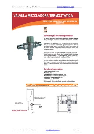 Memoria de instalación de Energía Solar Térmica www.rj-ingenieros.com
MEMORIA INSTALACIÓN ENERGÍA SOLAR TÉRMICA www.rj-ingenieros.com Página 22 de 33
 