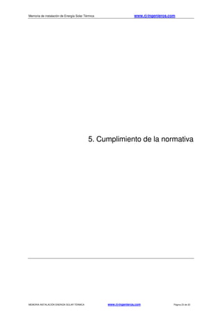Memoria de instalación de Energía Solar Térmica www.rj-ingenieros.com
MEMORIA INSTALACIÓN ENERGÍA SOLAR TÉRMICA www.rj-ingenieros.com Página 23 de 33
5. Cumplimiento de la normativa
 