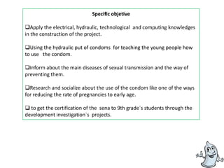 Specific objetiveApply the electrical, hydraulic, technological  and computing knowledges  in the construction of the project.