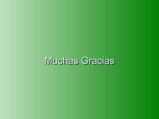 Muchas Gracias
 