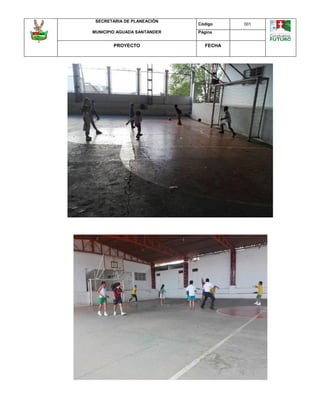 SECRETARIA DE PLANEACIÓN
MUNICIPIO AGUADA SANTANDER
Código 001
Página
PROYECTO FECHA
 