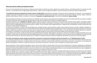 Página49 de 71
Talleres para jóvenes y adultos, para regularizar estudios:
Comoya lo hemosplanteado,hemosrealizadountrabajoconjóvenesdesde los 16 años que quieren regularizar sus estudios básicos, a esta edad no pueden ser incluidos con niños
menores, si no que deben entrar en algún programa para jóvenes, o según el caso en programas de adultos; para ellos buscamos las soluciones desde el programa EPJA:
“La Coordinación Nacional de Educación de Personas Jóvenes y Adultas (EPJA) -dependiente de la División de Educación General del Ministerio de Educación- es la encargada de
coordinar las distintas modalidades de estudio a través de las cuales el MINEDUC entrega servicios educativos a las personas que requieren comenzar, continuar, validar, reconocer y
certificar estudios básicos o medios. Lo anterior, en el marco de la educación a lo largo de toda la vida, a través de dos modalidades: regular y flexible.
Nuestra principalpreocupaciónesaumentarlacoberturay la calidaddel servicio educativo,paralaatenciónde la población queseencuentradesescolarizaday que requiere completar
su trayectoria educativa, desde los niveles de educación básica y media, hasta completar los doce años de escolaridad obligatoria.
Finalmente, disponemos de la validación de estudios, dirigida a todas las personas mayores de edad que se encuentran fuera del sistema escolar regular y que deseen certificar
educación básicay/o media.Esta alternativaincluyea chilenosy chilenas que residen en el extranjero. En esta labor, tenemos la convicción que la educación no solo facilita el acceso a
mejores niveles de empleabilidad para las personas jóvenes y adultas, sino que también mejora significativamente su calidad de vida, permitiéndoles contribuir al desarrollo social,
económico y cultural del país.( MINEDUC.cl.)
La misión de este programa es: proporcionar oportunidades para completar estudios a personas jóvenes y adultas, que por distintas razones no iniciaron o debieron abandonar su
trayectoria educativa.Deacuerdo a estoy con el convencimientodeque cadapersonapuedeaprenderalo largo de toda la vida, la Coordinación Nacional de Educación para Personas
Jóvenes y Adultas busca asegurar a todas las personas que se encuentran en esa situación la oportunidad de acceder a un sistema educativo de calidad, adecuado a sus intereses,
características y necesidades, a través de procesos educativos de calidad y pertinencia, que promuevan la formación integral y permanente de las personas.
En concordanciaconlo anterior,tambiénseproporcionaunprocedimientodeexaminación,válido,objetivo y transparente, conducente a certificar los estudios aprobados por los y las
estudiantes. Nuestravisiónconsisteengarantizaroportunidadesadecuadasasusintereses,necesidadesy características,ajóvenesy adultosatravésde diferentes servicios educativos
y procesos de examinación, de manera que puedan iniciar o completar su trayectoria educativa y obtener la certificación de estudios de acuerdo con la normativa vigente.”
Para activar esta propuesta, y poder entregar esta alternativa, necesitamos el reconocimiento oficial del ministerio de educación, en su “Modalidad regular de EPJA”:
“Los principales propósitos de esta modalidad educativa son garantizar el cumplimiento de la obligatoriedad escolar prevista por la Constitución Política de la República de Chile,
brindar posibilidades de educación a lo largo de toda la vida y procurar respuestas a requerimientos específicos de aprendizaj e, personales o contextuales, con el propósito de
garantizar la igualdad en el derecho a la educación a quienes, por diversas circunstancias, no pudieron iniciar o completar sus estudios oportunamente.”
Nuestra propuesta se basa en talleres participativos activos, que permitan validar los estudios dentro del marco teórico del Ministerio de Educación, adaptando la modalidad en
talleresparticipativosque entreguenherramientasde vidaenel autosustento, donde quienesparticipenseanparte de lacomunidadactiva,ytambiénpuedandesarrollar propuesta y
proyectosde vida,que lavalidaciónde estudiosnoseaunmero trámite,si noque lesotorgue unsignificadoprofundoensuhacery complementerealmente sus vidas, entregando un
propósito u objetivos del buen vivir y convivir, queremos formar personas realmente sonrientes y activas.
Hemos comprobado que las relaciones en salas multigrados con chi@s de diferentes edades, tienen buen resultado, donde cada uno avanza en sus materias y al mismo tiempo
colabora en ayudar a que sus pares se coloquen al día, no hay diferencias entre ellos cada uno respeta el avance del otro y comprende la situación de sus compañeros. Luego en
espaciosdonde convivimostodos,comoeslahorade almuerzoohuertou otra actividad,cadapersonaque participaesunocon el restograndesy pequeñosaprendiendo,ayudándose
sobre todo los más grandes que sin pedirlo asumen un rol de protección y ayuda a la menor, eso solo se da por el formato de igualdad que propicia la escuela.
 