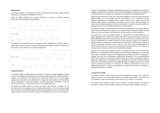 Applicaciones                                                                                            disipa en los interruptores. Cambiando rápidamente el estado entre completamente encendido y
                                                                                                         apagado completamente (normalmente menos de 100 nanosegundos), la disipación de energía en
En telecomunicaciones , los anchos de los pulsos corresponden a determinados valores de datos
                                                                                                         los switches pueden ser muy bajos en comparación con el poder de ser entregada a la carga.
codificados en un extremo y se decodifica en el otro.
                                                                                                         Moderna de semiconductores, tales como interruptores MOSFETs o de puerta aislada transistores
Pulsos de distinta duración (de la propia información) se envían a intervalos regulares
                                                                                                         bipolares (IGBT) son muy adecuadas para los controladores de los componentes de alta
(la frecuencia de la portadora de la modulación).
                                                                                                         eficiencia. Convertidores de frecuencia para controlar motores de CA puede tener eficacia
                                                                                                         superior al 98%. Fuentes de alimentación conmutadas tienen una menor eficiencia debido a los
             _         _          _           _           _         _          _          _              bajos niveles de voltaje de salida (a menudo incluso menos de 2 V para los microprocesadores son
            | |       | |      | |            | |         | |       | |       | |        | |             necesarios), pero aún más de 70-80% de eficiencia que puede lograrse.
Clock       | |       | |      | |            | |         | |       | |       | |        | |
                                                                                                         De velocidad variable, los controladores de ventilador para ordenadores suelen utilizar PWM, ya
         __| |____| |____| |____| |____| |____| |____| |____| |____                                      que es mucho más eficiente en comparación con un potenciómetro o reóstato . (Ninguno de estos
                       _          __          ____                  ____       _                         últimos es práctico para operar electrónicamente, sino que requeriría un motor pequeño.)
PWM Signal            | |      |      |       |       |             |       | | |
                                                                                                         Atenuadores de luz para uso doméstico utilizan un tipo específico de control PWM. Uso en el
                      | |      |      |       |       |             |       | | |
                                                                                                         hogar, reguladores de luz suelen incluir circuitos electrónicos que suprime el flujo de corriente en
         _________| |____|            |___|           |________|            |_| |___________             partes definidas de cada ciclo de la tensión de red. Ajustar el brillo de la luz emitida por una fuente
Data           0       1              2           4           0         4      1          0              de luz es simplemente una cuestión de ajuste en lo que la tensión (o fase) en el AC halfcycle el
                                                                                                         regulador empieza a proporcionar corriente eléctrica a la fuente de luz (por ejemplo, mediante el
La inclusión de una señal de reloj no es necesario, como la vanguardia de la señal de datos se
                                                                                                         uso de un interruptor electrónico, como un triac ). En este caso el ciclo de trabajo PWM es la
puede utilizar como si el reloj de un pequeño desplazamiento se añade al valor de los datos con el       relación entre el tiempo de conducción a la duración de la mitad del ciclo de CA se define por la
fin de evitar un valor de datos con un pulso de longitud cero.                                           frecuencia de la tensión de red (50 Hz o 60 Hz, dependiendo del país).
                                                                                                         Estos tipos más simples de los reguladores puede ser utilizado con eficacia con un material inerte
                      _        __             ___         _____     _          _____      __       _     fuentes de luz (o relativamente lenta reacción), como las lámparas incandescentes, por ejemplo,
                     | |      |       |   |       |   |           | | |       |         | |    |   | |   para el que la modulación adicional en la energía eléctrica suministrada, que es causada por el
PWM Signal           | |      |       |   |       |   |           | | |       |         | |    |   | |
                                                                                                         regulador hace que sólo las fluctuaciones insignificantes adicional en el la luz emitida. Algunos
                                                                                                         otros tipos de fuentes de luz tales como diodos emisores de luz (LED), sin embargo, encender y
                   __| |____|         |___|       |__|            |_| |____|            |_|    |___|
                                                                                                         apagar muy rápidamente y perceptiblemente que el parpadeo si se suministra con bajas tensiones
|_____
                                                                                                         de frecuencia. Perceptibles los efectos de parpadeo de fuentes tan rápida respuesta a la luz puede
                                                                                                         reducirse mediante el aumento de la frecuencia del PWM. Si las fluctuaciones de luz son lo
Data                  0           1           2               4     0               4          1   0     suficientemente rápida, el sistema visual humano ya no puede resolver y que el ojo percibe la
                                                                                                         intensidad media hora sin parpadeo.

Entrega de Potencia
                                                                                                         La regulación de Voltaje
La modulación PWM se puede utilizar para controlar la cantidad de energía entregada a la carga
                                                                                                         La modulación PWM se utiliza también en eficientes reguladores de voltaje . Por el cambio de
sin incurrir en pérdidas que se derivarían de la entrega de potencia lineal por medio de resistencia.
Posibles inconvenientes de esta técnica son las pulsaciones definido por el ciclo de trabajo,            voltaje a la carga con el ciclo de trabajo oportuno, el resultado se aproximará a una tensión en el
frecuencia de conmutación y las propiedades de la carga. Con una frecuencia lo suficientemente           nivel deseado. El ruido de conmutación suele ser filtrada con un inductor y un capacitor .
alta de conmutación y, cuando sea necesario, con otros pasivos filtros electrónicos , el tren de
                                                                                                         Un método mide la tensión de salida. Cuando es inferior a la tensión deseada, se enciende el
pulsos se puede alisar y se recuperó de forma de onda analógica promedio.
                                                                                                         interruptor. Cuando el voltaje de salida es superior a la tensión deseada, se apaga el interruptor.
De alta frecuencia PWM sistemas de control de potencia son fácilmente realizables con los
interruptores de semiconductores. Como se explicó anteriormente, casi no hay energía disipada
por el interruptor de encendido o apagado del estado. Sin embargo, durante las transiciones entre
estados activos e inactivos, de tensión y corriente son diferentes de cero y por lo tanto el poder se
 