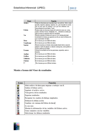 Estadística-Inferencial (UPEC)           2012




Menús e Iconos del Visor de resultados
 