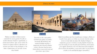 Masivos
Podemos considerar sistemas masivos
naturales las cuevas y grutas. En ellos no
existen elementos lineales ni superﬁciales, ni
mucho menos pilares, vigas, muros o losas. En
cuanto a su espacio interior y aberturas son
mínimas, por tanto no hay ventilación, ni luz
solar ni espacio para vivir, por ello, se usan
como tumbas.
Abovedados
Dados los problemas que tiene la piedra para trabajar a ﬂexión, se
inventó el arco, que es un sistema con sucesión lineal de muchos
arcos en el que todas las piezas (las dovelas) trabajan a
compresión, gracias a su forma curvada; También tenemos los
arcos de triunfo, los arco de medio punto (de forma semicircular),
y las cúpulas (traslación a las tres dimensiones del concepto de
arco en forma de semiesfera, y sirven para cubrir un gran espacio
circular sin la necesidad de apoyos intermedios.)
Adintelados
Consisten en dos o más piedras
verticales que sujetan una piedra
horizontal. No obstante, este
material trabaja muy bien a
compresión pero muy mal a ﬂexión,
es decir, funciona muy bien para
hacer pilares o muros, pero muy mal
para hacer vigas o losas.
Sistemas de piedra
 