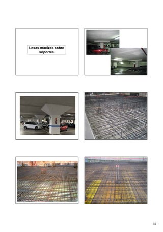 14
Losas macizas sobre
soportes
 