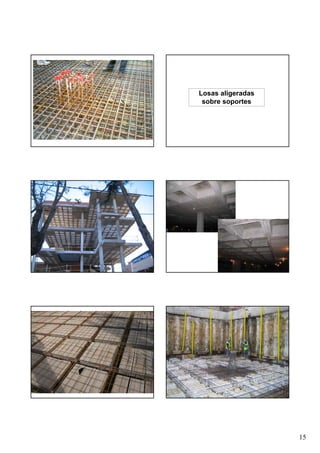 15
Losas aligeradas
sobre soportes
 