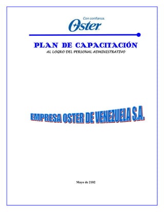 PLAN DE CAPACITACIÓN
  AL LOGRO DEL PERSONAL ADMINISTRATIVO




               Mayo de 2102
 
