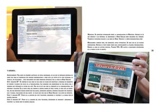 Wikipedia: Se insertará información sobre la fabuanglofobia en Wikipedia. Además de en
qué consiste y los síntomas, se mencionará a Home English como creadores del término.
También se incluirán enlaces a las webs de Home English y a www.fabuanglofobia.ccom
Megabanner: formato web, con animación, estilo tipográfico. Se hace uso de los colores
corporativos. Destaca el texto sobre fondo rojo, especialmente la palabra fabuanglofobia.
Domina la línea de lectura vertical. Tamaño 728 x 90, sujeto a variaciones dependiendo
de la página en que se inserte.

Y ADEMÁS...
Advertainment: Una serie de pequeños capítulos, de estilo docudrama, en los que se contaran historias de
sobre una serie de personajes que padecen fabuanglofobia y como esta les afecta en su vida cotidiana, su
trabajo, sus relaciones…para finalmente ver como consiguen superarlo con la ayuda de Home English.
Spot: duración 20”. Se compone de una serie de una serie de planos que muestran a personas en momentos
de tensión y bloqueo por culpa de la fabuanglofobia. Las imágenes van acompañadas de una música ágil y
dinámica que contribuye al ritmo del spot. Una voz en off nos pone al corriente de la fabuanglofobia, sus
síntomas y solución. En la parte final del anuncio la música cambia de tono y ritmo, al igual que las imágenes, que nos muestran escenas mucho más relajadas, escenarios abiertos, personas hablando con tranquilidad y fluidez, finalizando con una careta de color rojo con logo de Home English y los datos de contacto.
Cuña 1: duración 30”. Parte de la locución del spot televisivo, añadiendo el teléfono y la pagina web de
manera hablada.
Cuña 2: duración 15”. Parte de la locución del spot televisivo, recortando su duración y añadiendo el
teléfono y la pagina web de manera hablada.

26

 