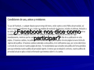 ¿Facebook nos dice como participar? 