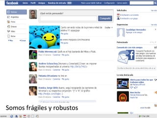 Somos frágiles y robustos